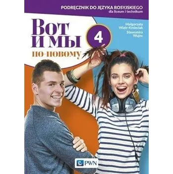 Ruský jazyk Wot i my po-nowomu 4 Podręcznik - Małgorzata Wiatr-Kmieciak, Sławomira Wuje