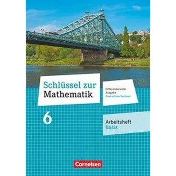 Cizojazyčná kniha Schlüssel zur Mathematik 6. Schuljahr. Oberschule Sachsen - Arbeitsheft Basis mit Lösungsbeileger