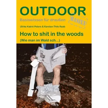 How to shit in the woods - Peters, Ulrike