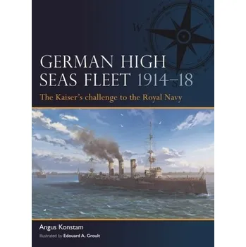 Cestování German High Seas Fleet 1914-18 - Angus Konstam