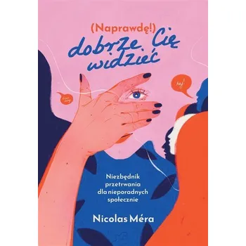 Naprawdę dobrze cię widzieć - Nicolas Mera, Krystyna Szeżyńska-Maćkowiak