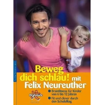 Beweg dich schlau! - Neureuther, Felix