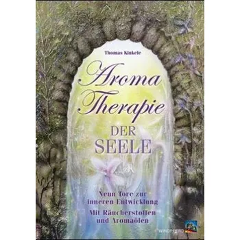 Aromatherapie der Seele - Kinkele, Thomas