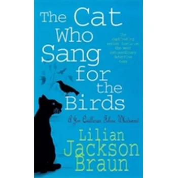 The Cat Who Sang for the Birds (The Cat Who... Mysteries, Book 20) - Lilian Braun
