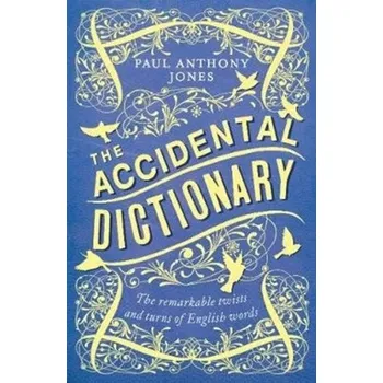 The Accidental Dictionary - Jones W. Paul