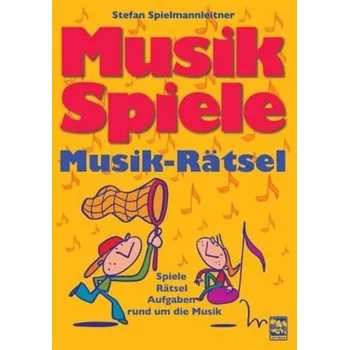 Musik-Spiele - Spielmannleitner, Stefan