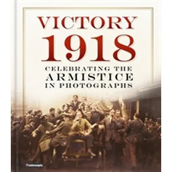 Victory 1918 - Mirrorpix