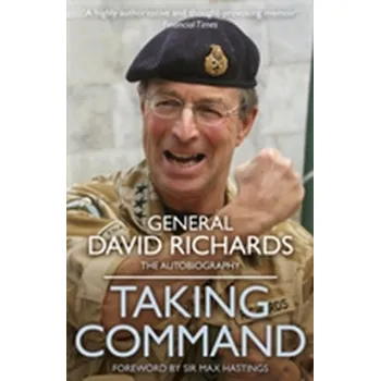 Literární biografie Taking Command - Richards, General Sir David