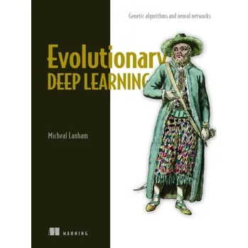 Technika Evolutionary Deep Learning - Lanham, Micheal