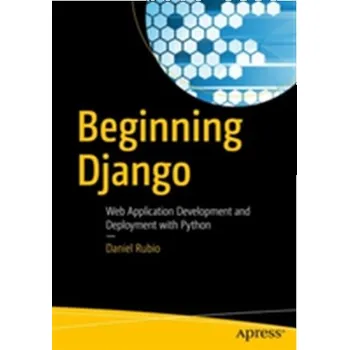 Technika Beginning Django - Gary Mak, Daniel Rubio, Josh Long