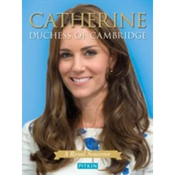 Literární biografie Catherine Duchess of Cambridge - Knappett, Gill