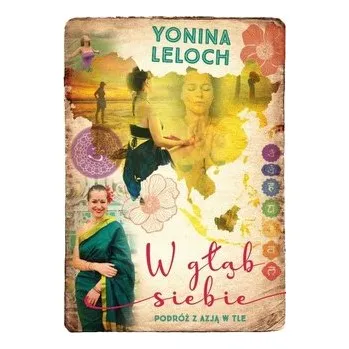 Cestování W głąb siebie. Podróż z Azją w tle - LELOCH YONINA