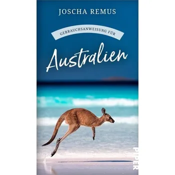 Literární cestopis Gebrauchsanweisung für Australien - Remus, Joscha [DE] (2023, Brožovaná, Piper Verlag GmbH)