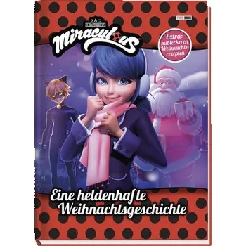 Pohádka Miraculous: Eine heldenhafte Weihnachtsgeschichte - Weber, Claudia