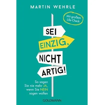 Sei einzig, nicht artig! - Wehrle, Martin