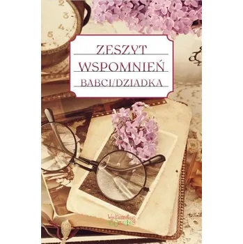Literární biografie Zeszyt wspomnień babci/dziadka w.2 - Jakubczyk Justyna