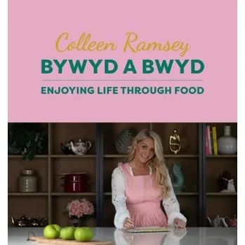 Bywyd a Bwyd / Life Through Food - Ramsey, Colleen