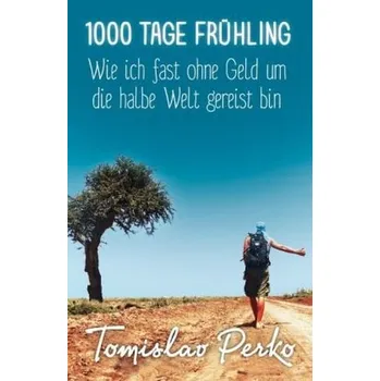 Literární biografie 1000 Tage Frühling - Perko, Tomislav