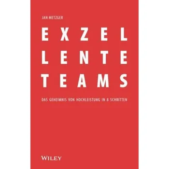 Exzellente Teams - Metzger, Jan