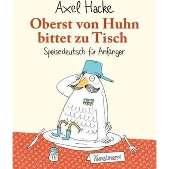 Oberst von Huhn bittet zu Tisch - Hacke, Axel