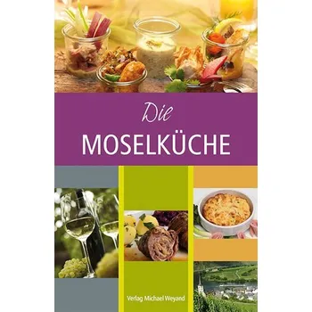 Die Moselküche - Weyand, Michael