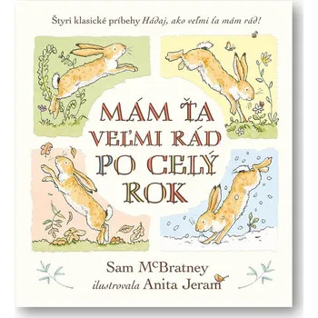 Mám ťa veľmi rád po celý rok - Anita Jeram, Sam McBratney
