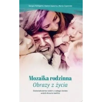 Mozaika Rodzinna. Obrazy z życia - Sergio Pellegrini, Gianni Salerno, Maria Caporale