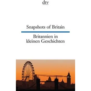 Cizojazyčná kniha Snapshots of Britain. Britannien in kleinen Geschichten - Browning, Joy