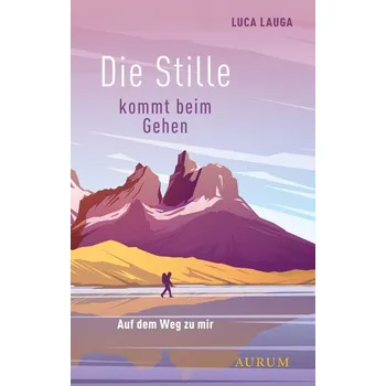 Osobní rozvoj Die Stille kommt beim Gehen - Lauga, Luca