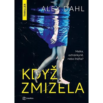 Když zmizela: Matka, ochránkyně, nebo…