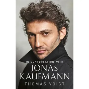 Literární biografie In Conversation With: Jonas Kaufmann - Thomas Voigt [EN] (2019, brožovaná)