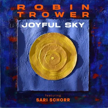 Zahraniční hudba Joyful Sky - Robin Trower, Sari Schorr