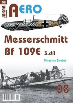 Aero 98: Messerschmitt Bf 109E - Miroslav Šnajdr (2023, brožovaná, 3.díl)