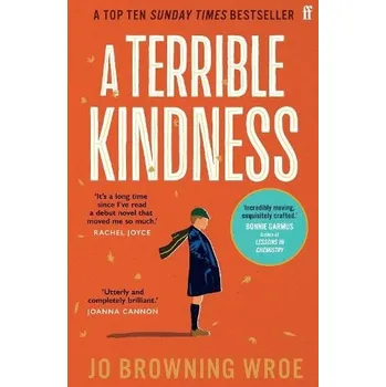 Terrible Kindness - Browning Wroe, Jo