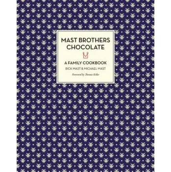 Bylinná léčivá mast Mast Brothers Chocolate: A Family Cookbook – Rick Mast (EN)