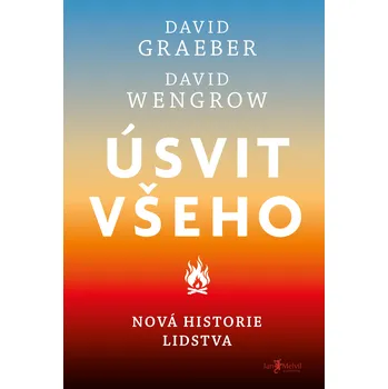 Úsvit všeho: Nová historie lidstva -…