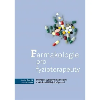 Kniha Farmakologie pro fyzioterapeuty – Průvodce vybranými kapitolami s ukázkami léčivých přípravků Ekniha