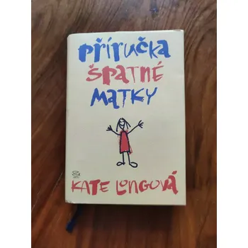 KATE LONG - Příručka špatné matky (Příručka špatné matky)