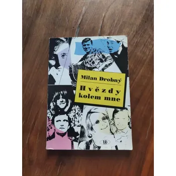 Literární biografie MILAN DROBNÝ - Hvězdy kolem mne (Hvězdy kolem mne)