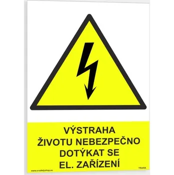 Značení Výstraha životu nebezpečno dotýkat se el. zařízení Samolepka 210 x 297 mm (A4) tl. 0.1 mm - Kód: 00422
