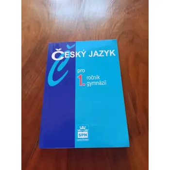 Český jazyk JIŘÍ KOSTEČKA - Český jazyk pro 1. ročník gymnázií (Český jazyk pro 1. ročník gymnázií)