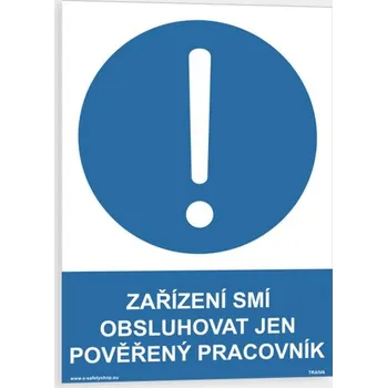 Zařízení smí obsluhovat jen pověřený pracovník Samolepka 210 x 297 mm (A4) tl. 0.1 mm - Kód: 00297