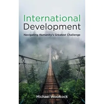 International Development - Woolcock, Michael (Harvard Kennedy School, MA)