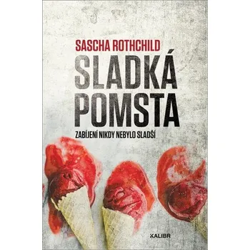 Sladká pomsta - Sascha Rothchild (2022, pevná)