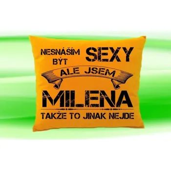 Dekorativní polštářek Polštář se jménem MILENA Medový (polštářek nesnáším být sexy ale jsem ???)