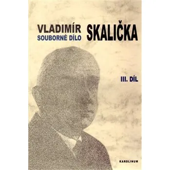 Literární biografie Souborné dílo Vladimíra Skaličky 3. Díl (1964-1994): Dodatky, Bibliografie - František Čermák, Petr Čermák, Jan Čermák