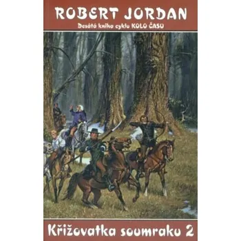 Krizovatka soumraku 2 - Robert Jordan