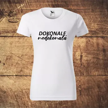 Tričko dámské Dokonale nedokonalá - bílé, černé