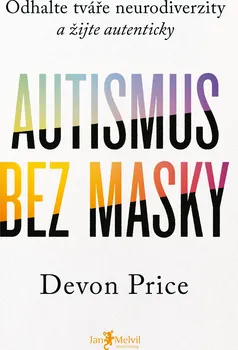 Autismus bez masky - Devon Price (2024, brožovaná)