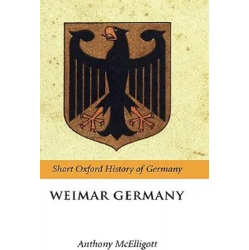 Weimar Germany – Anthony McElligott (EN)